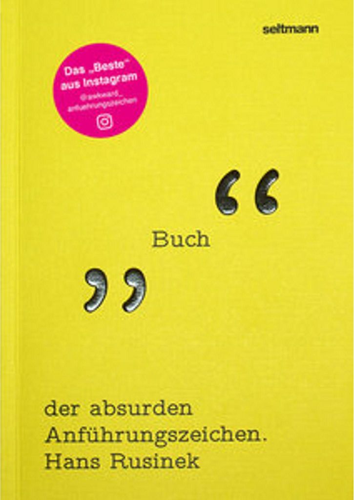 Das Buch der absurden Anführungszeichen