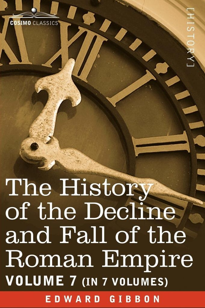 The History of the Decline and Fall of the Roman Empire, Vol. VII