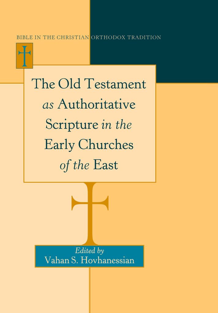 The Old Testament as Authoritative Scripture in the Early Churches of the East