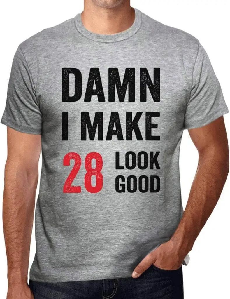 Herren Grafik T-Shirt Verdammt ich lasse 28 gut aussehen – Damn I Make 28 Look Good – Geschenk 28. Geburtstag Jahrestag 28 Jahre Jubiläum 28 J...