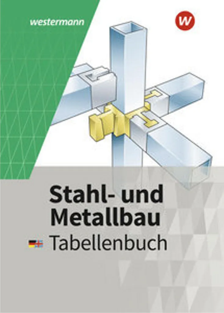 Stahl- und Metallbau Tabellenbuch : l'ouvrage de référence technique