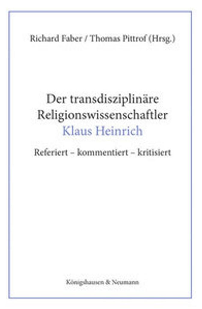 Der transdisziplinäre Religionswissenschaftler Klaus Heinrich