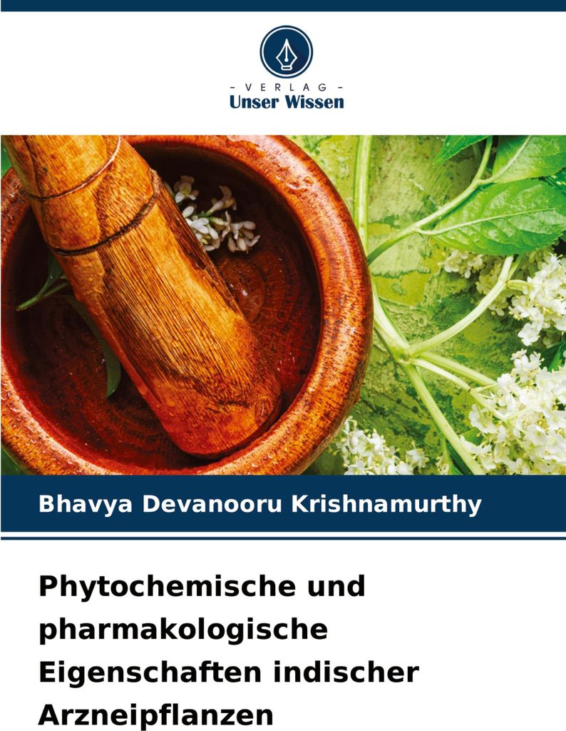 Phytochemische und pharmakologische Eigenschaften indischer Arzneipflanzen