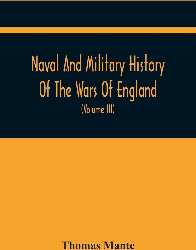 Naval And Military History Of The Wars Of England