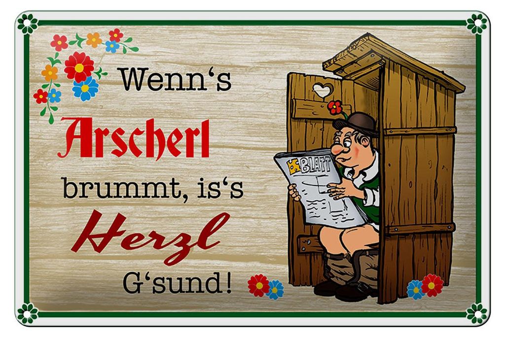 Blechschild Spruch 30x20cm wenn's Arscherl brummt