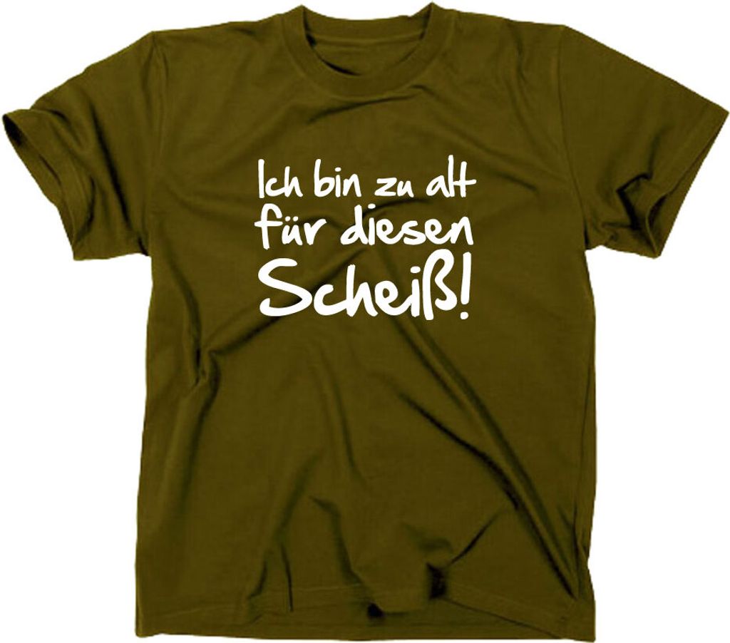 Styletex23 T-Shirt Ich bin zu für alt diesen Scheiß Fun, oliv, XXL