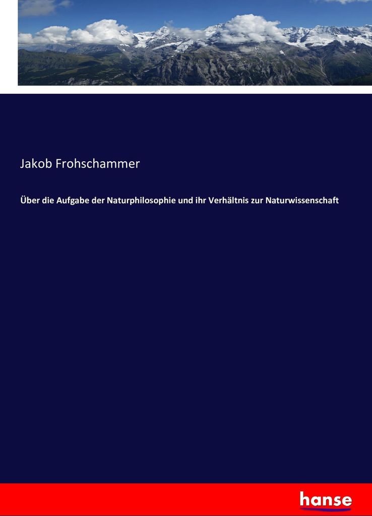 Über die Aufgabe der Naturphilosophie und ihr Verhältnis zur Naturwissenschaft