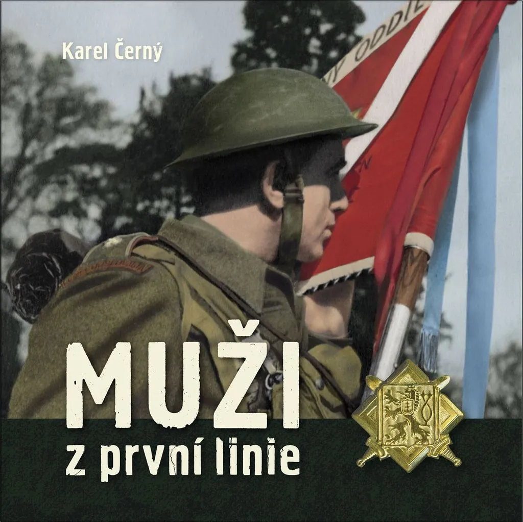 Livre d'Histoire Militaire Muži z první linie - Collection Karel Černý