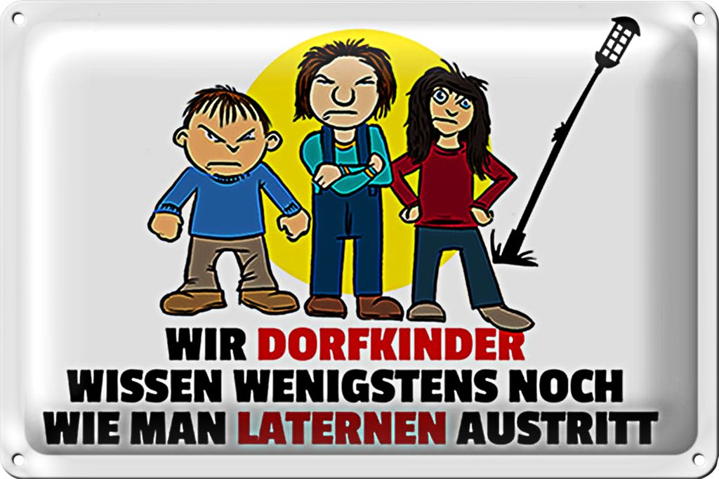 Blechschild Spruch 30x20cm Dorfkind wie man Laterne austritt