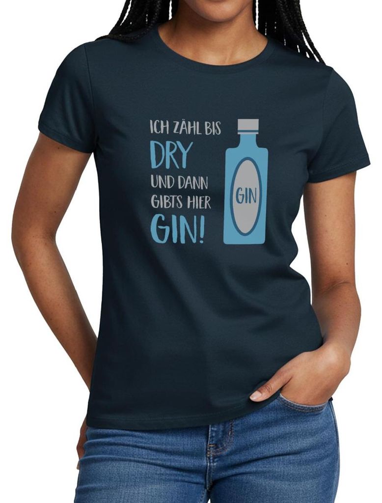 Spreadshirt Ich Zähl Bis Dry Dann Gibts Gin Frauen T-Shirt, L, Navy