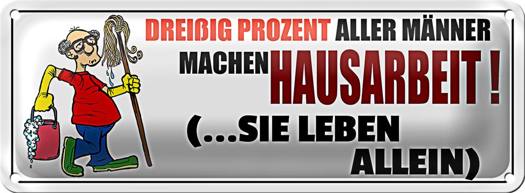 Blechschild Spruch 27x10cm 30% aller Männer machen Hausarbeit