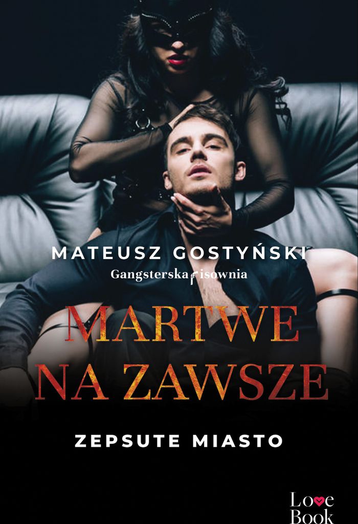 Martwe na zawsze Zepsute miasto - Mateusz Gostyński (Literatur, Romanze auf Polnisch)