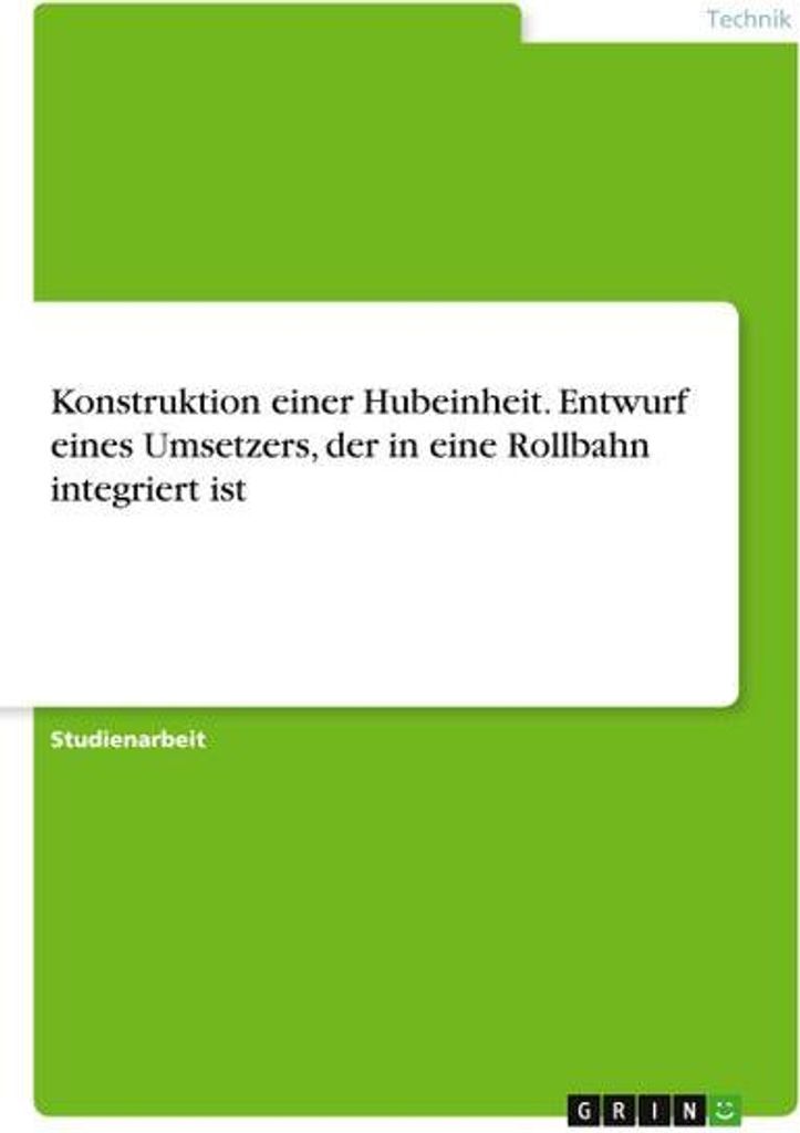 Konstruktion einer Hubeinheit. Entwurf eines Umsetzers, der in eine Rollbahn integriert ist