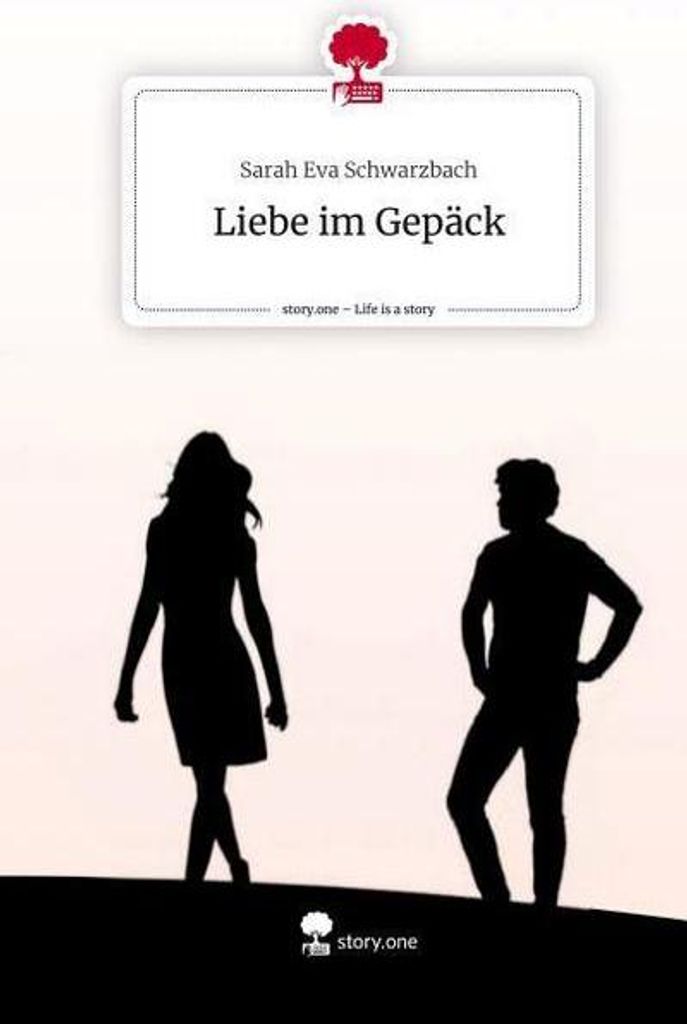 Liebe im Gepäck. Life is a Story - story.one