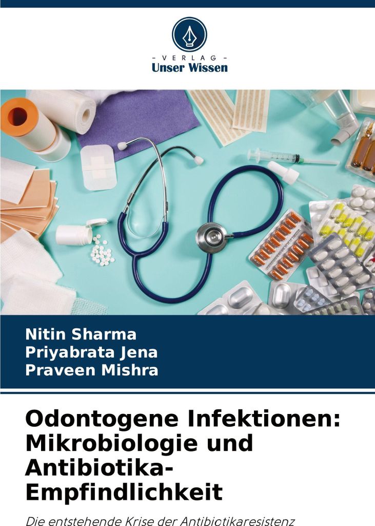 Odontogene Infektionen: Mikrobiologie und Antibiotika-Empfindlichkeit