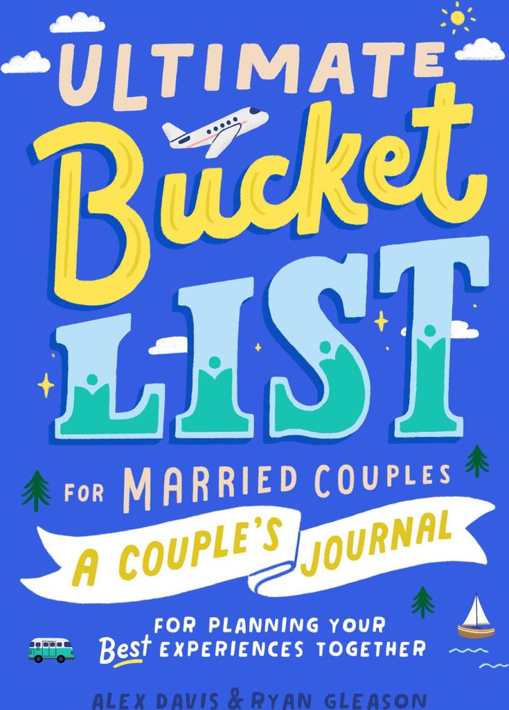 Ultimate Bucket List for Married Couples: A Couples Journal for Planning Your Best Experiences Together