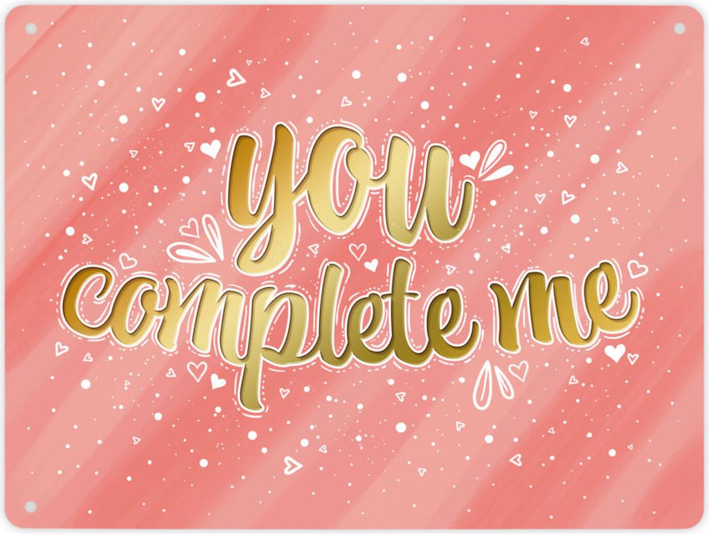You complete me Metallschild XL Schild Blechschild Aluminiumschild