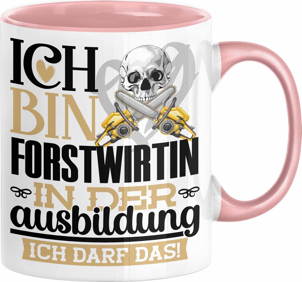 Forstwirtin Ausbildung Start Geschenk Tasse Ich Bin Forstwirtin In Der Ausbildung Ich Darf Das Kaffee-Becher Geschenkidee (Rosa)