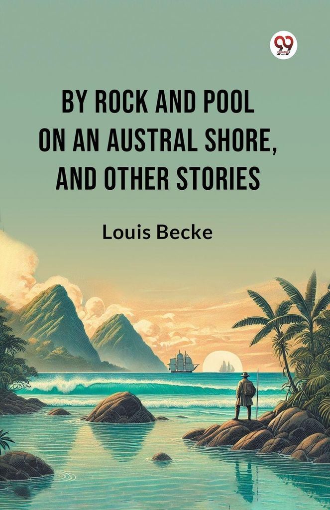 By Rock And Pool On An Austral Shore, And Other Stories