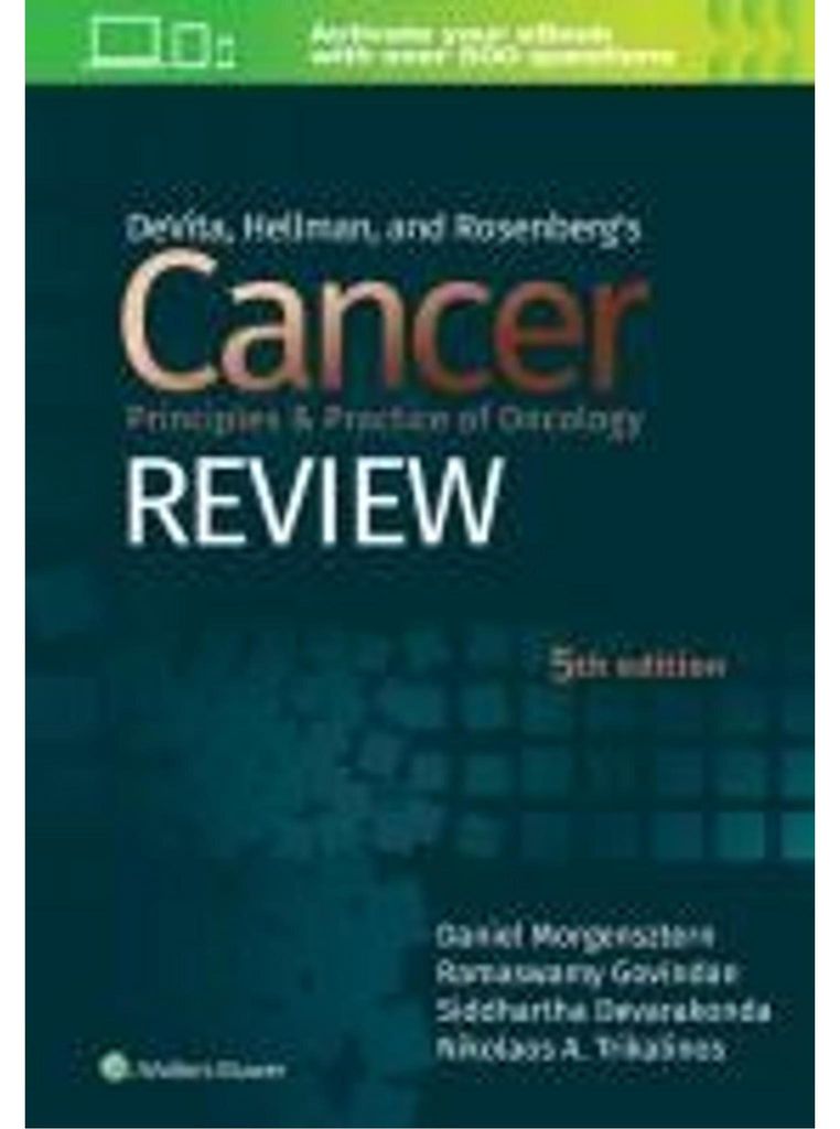 DeVita, Hellman, and Rosenberg's Cancer Principles & Practice of Oncology Review