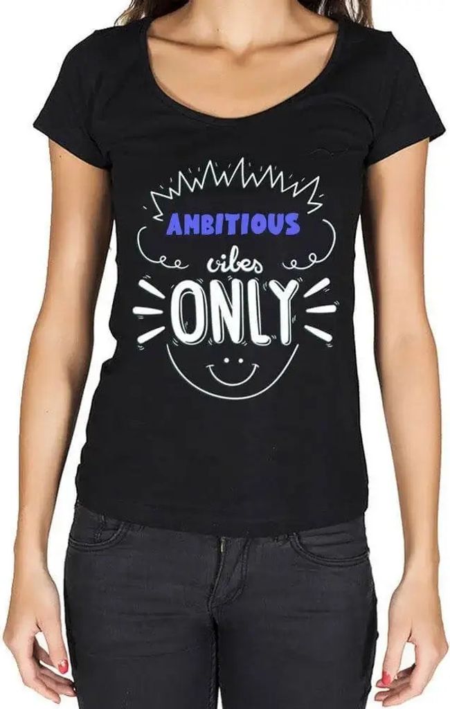 Damen Grafik T-Shirt Nur ehrgeizige Vibes – Ambitious Vibes Only – Öko-Verantwortlich Vintage Jahrgang Kurzarm Lustige Druck Geburtstag Gesche...