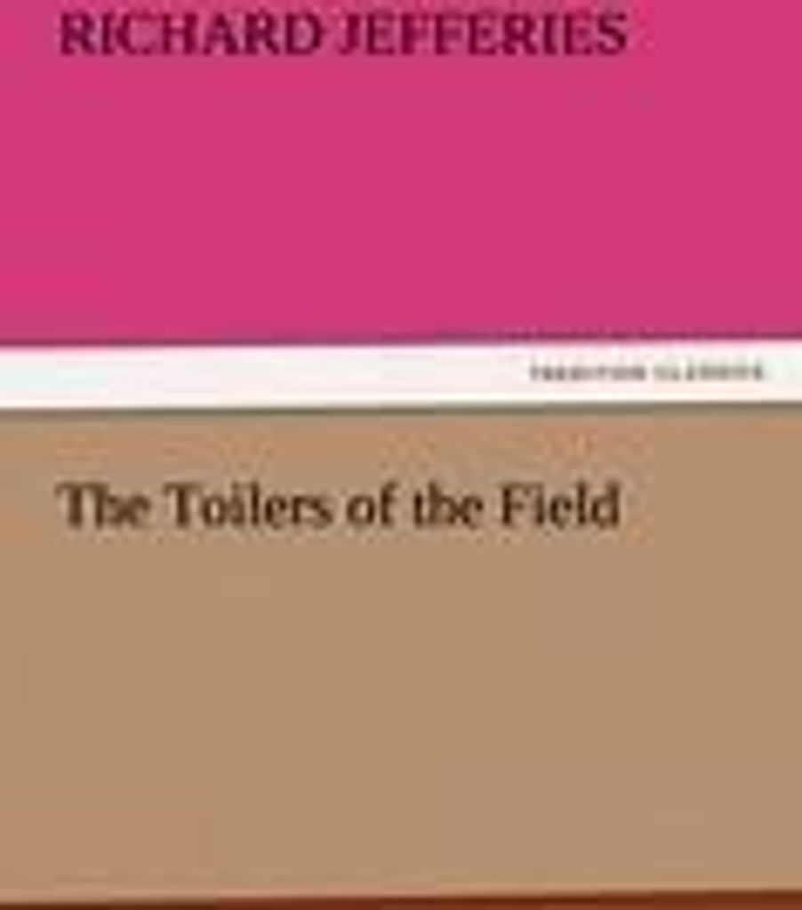 The Toilers of the Field