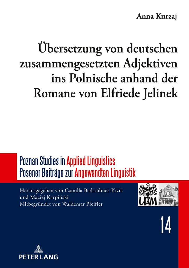 Übersetzung von deutschen zusammengesetzten Adjektiven ins Polnische anhand der Romane von Elfriede Jelinek