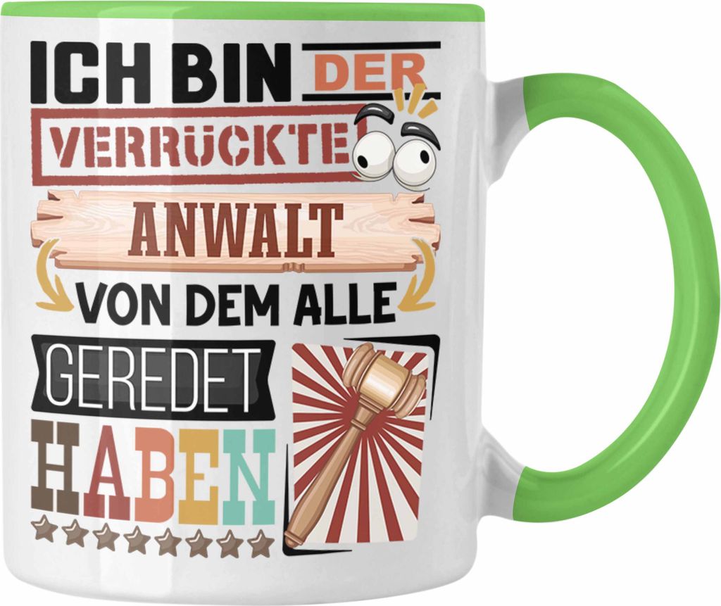 Trendation - Anwalt Tasse Geschenk Spruch Lustig Geschenkidee für Anwalt Geburtstag Ich Bin Der Verrückte Anwalt (Grün)