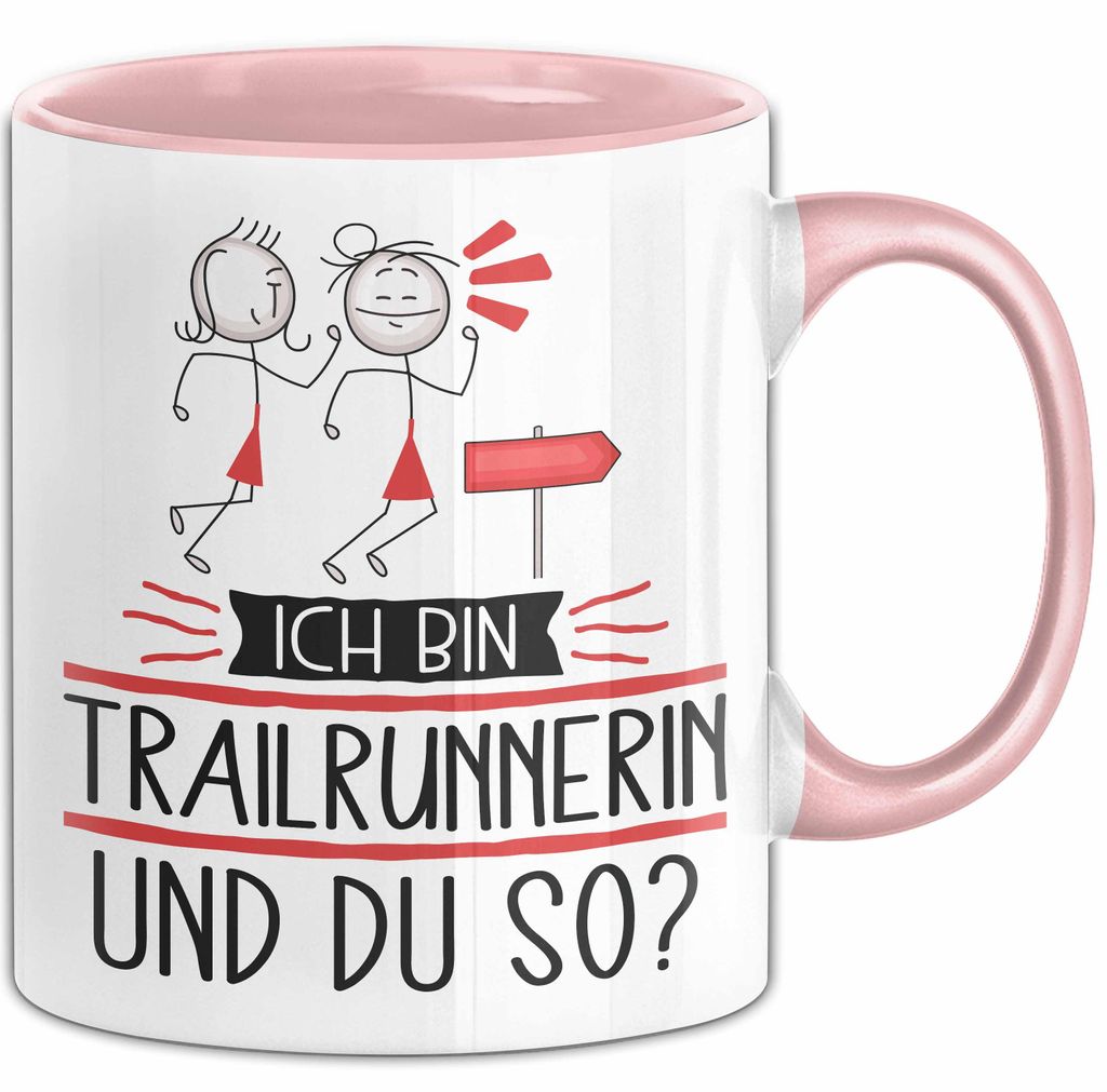 Trailrunnerin Tasse Geschenk Ich Bin Trailrunnerin Und Du So Geschenkidee Lustiger Spruch Becher (Rosa)