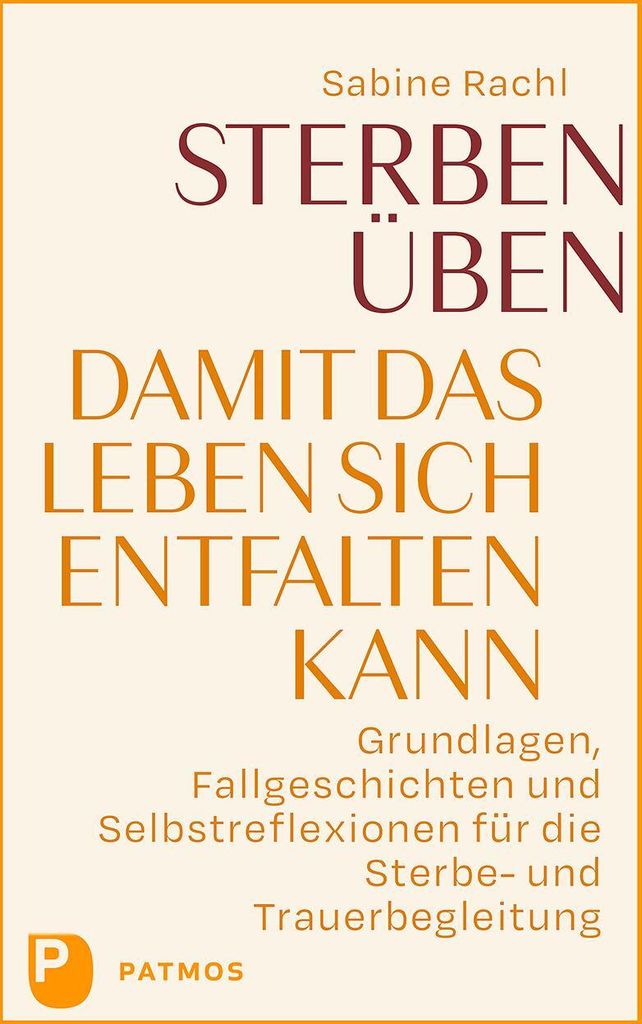 Sterben üben, damit das Leben sich entfalten kann