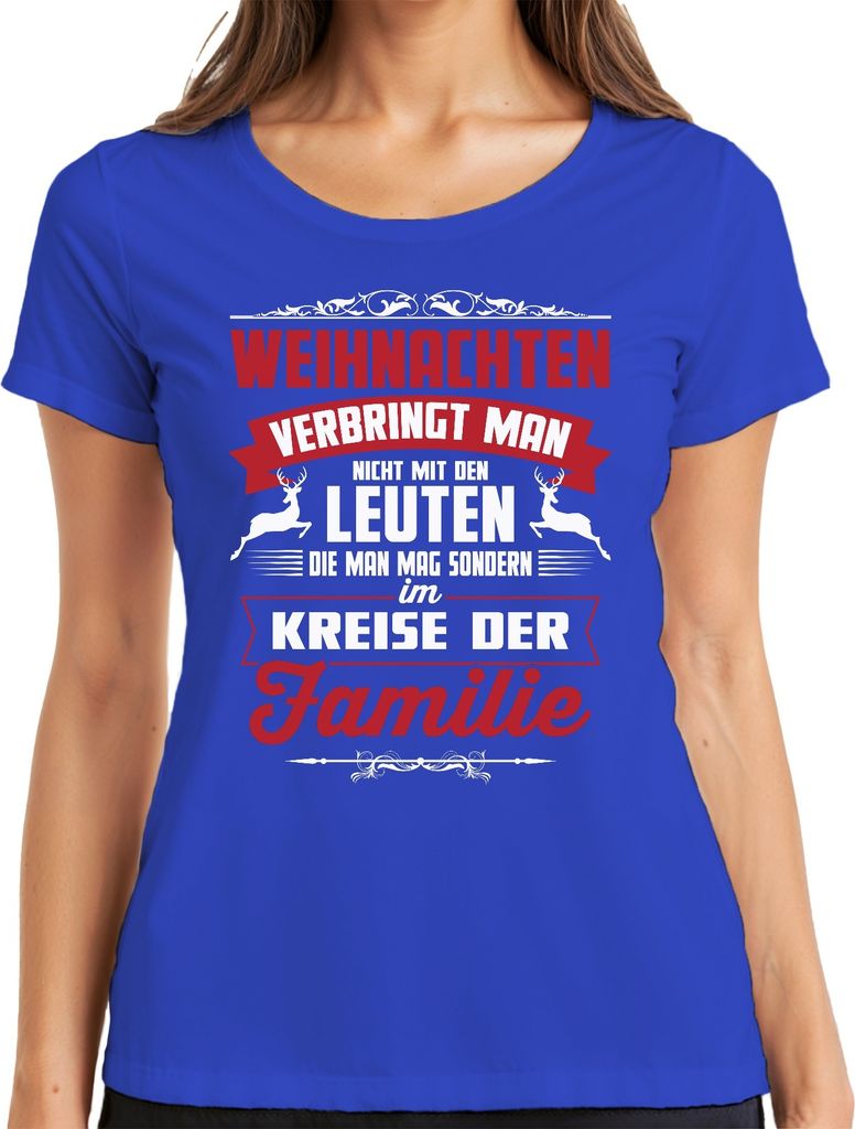Weihnachten verbringt man mit Leuten Familie Lustiger Spruch - Weihnachtsgeschenk Christmas Damen T-Shirt, Blau, M