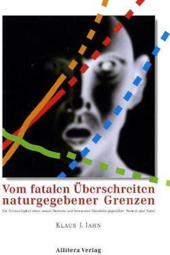Vom fatalen Überschreiten naturgegebener Grenzen