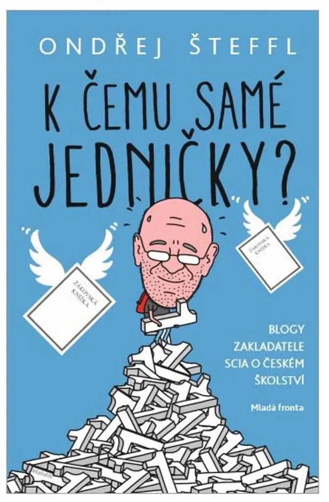 Essai Pédagogique K čemu samé jedničky ? Ondřej Šteffl Format Broché