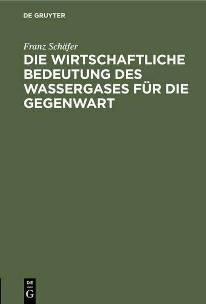 Die wirtschaftliche Bedeutung des Wassergases für die Gegenwart