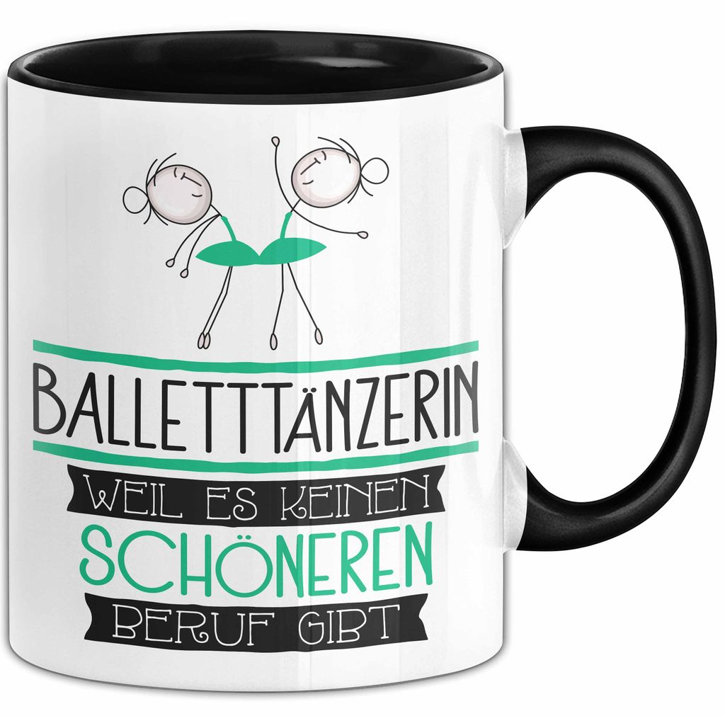 Balletttänzerin Weil Es Keinen Schöneren Beruf Gibt Tasse Geschenk für Eine Balletttänzerin Lustig (Schwarz)