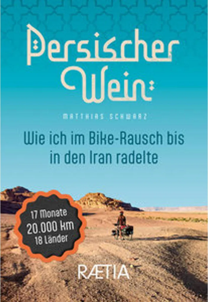 Oser l'aventure : Le vin persan, le guide pour voyager à vélo en Iran