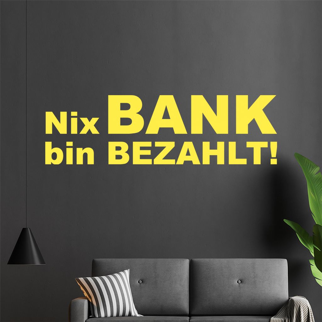 KIWISTAR Nix Bank, bin bezahlt! - Pleite Student broke Wandtattoo in 6 Größen - Wandaufkleber Wall Sticker - Dekoration, Küche, Wohnzimmer, Schl...