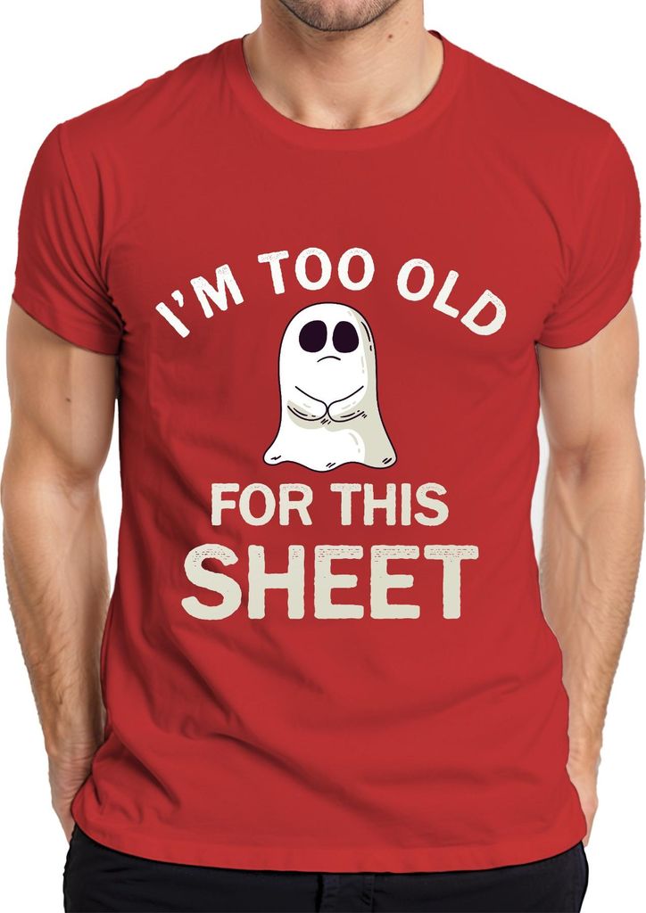 I'M TOO OLD FOR THIS SHEET lustiges Halloween Geist Spruch Humor Herren T-Shirt, Rot, XL