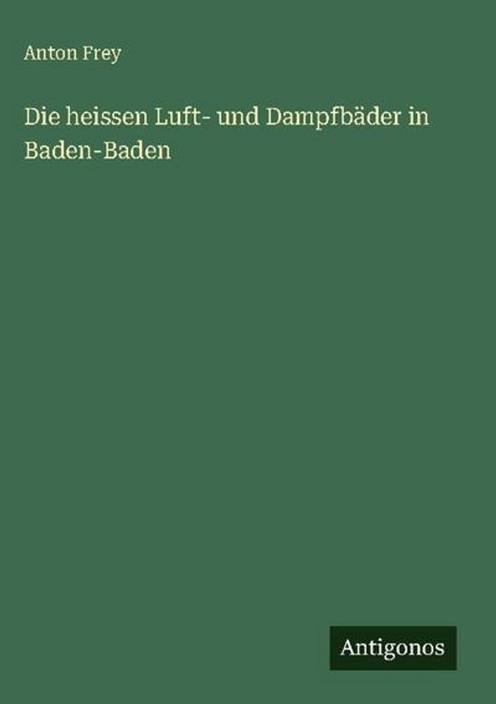 Die heissen Luft- und Dampfbäder in Baden-Baden