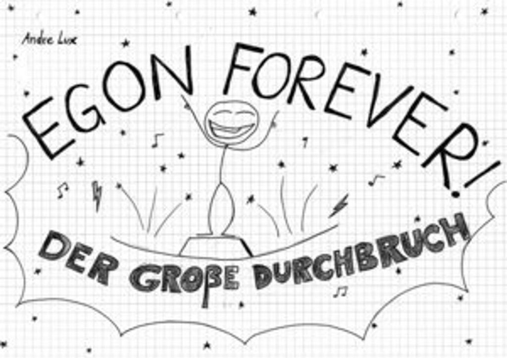 Egon Forever! - Der große Durchbruch