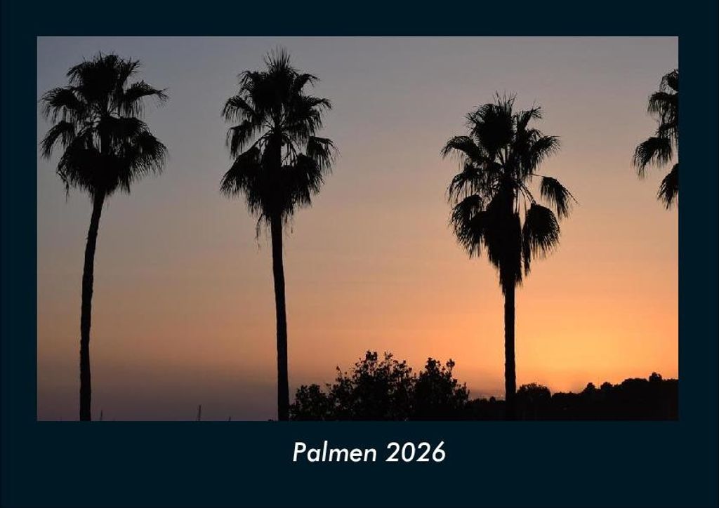 Palmen 2026 Fotokalender - Querformat DIN A4, Monatskalender mit Bild-Motiven aus Fauna und Flora, Natur, Blumen und Pflanzen