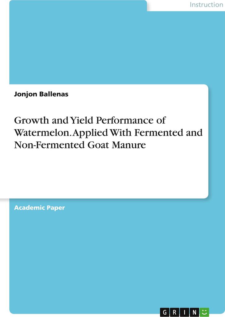 Growth and Yield Performance of Watermelon. Applied With Fermented and Non-Fermented Goat Manure