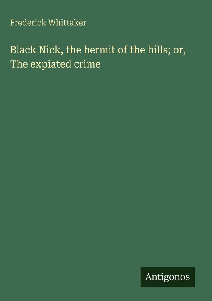 Black Nick, der Einsiedler der Hügel oder: Das gesühnte Verbrechen