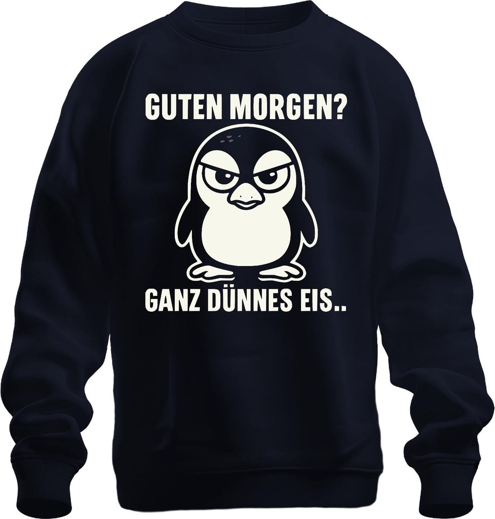 Guten Morgen? Ganz dünnes Eis heute.. Pinguin Lustig Morgenmuffel Uni Sweatshirt Pullover, Navy, XXL
