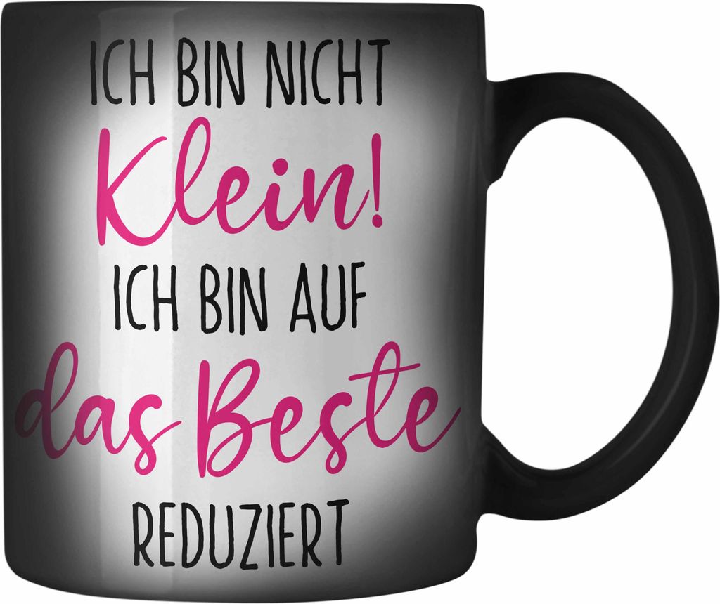 Trendation - Lustige Farbwechsel Zauber-Tasse Ich Bin Nicht Klein Ich Bin Auf Das Beste Reduziert Karabiner Farbwechsel Zauber-Tasse Edelstahl Gesc...