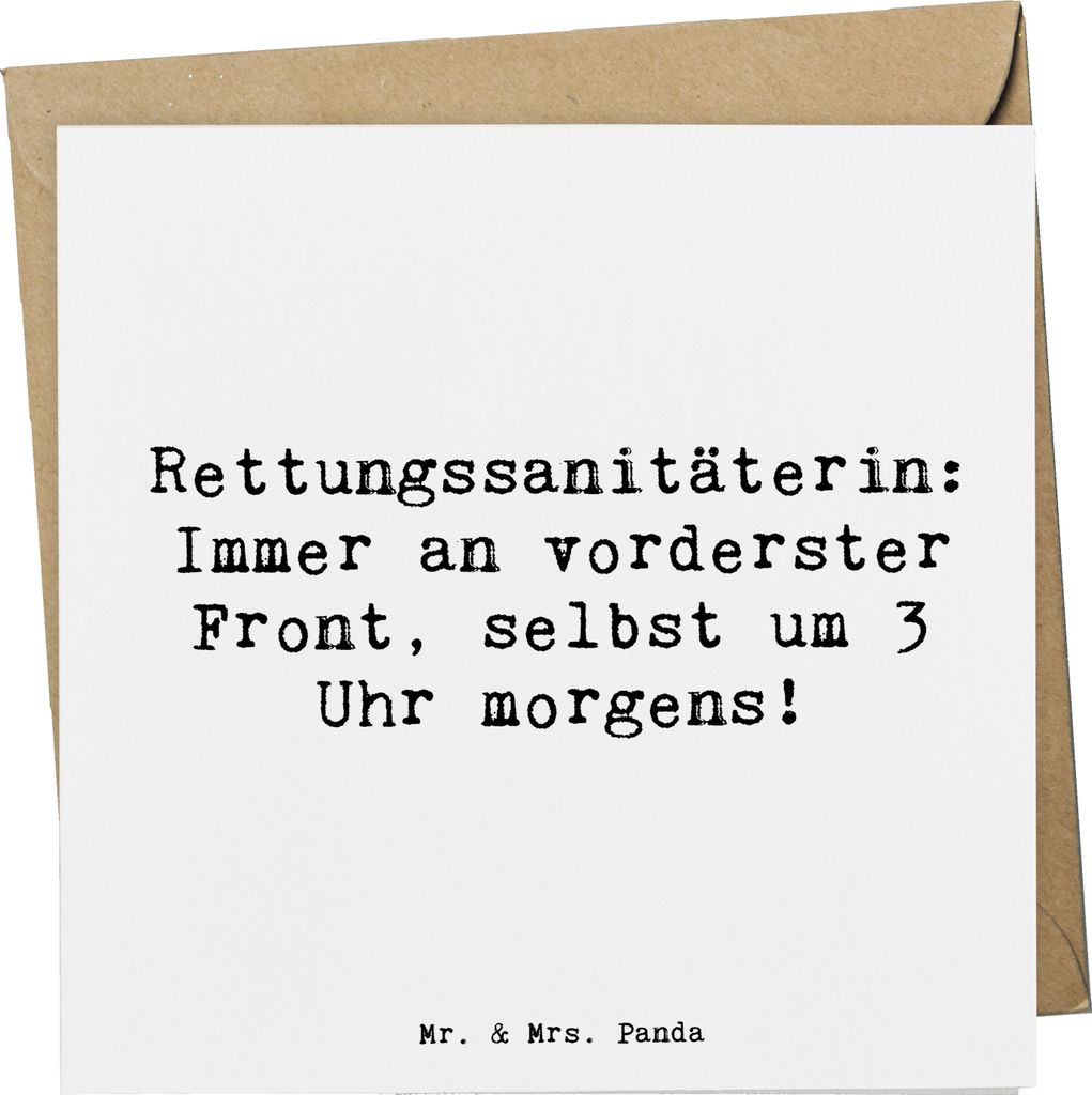 Mr. & Mrs. Panda Grußkarte Spruch Rettungssanitäterin Mut - Weiß - Geschenk, Rettungsdienst, Berufsalltag, Nachteinsatz, Berufsliebe, Berufsprod...