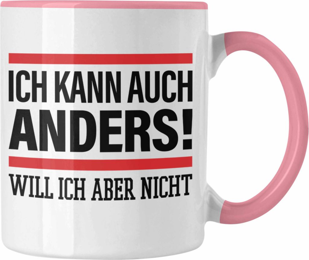 Trendation - Ich Kann Auch Anders Will Ich Aber Nicht Tasse Produktbild 