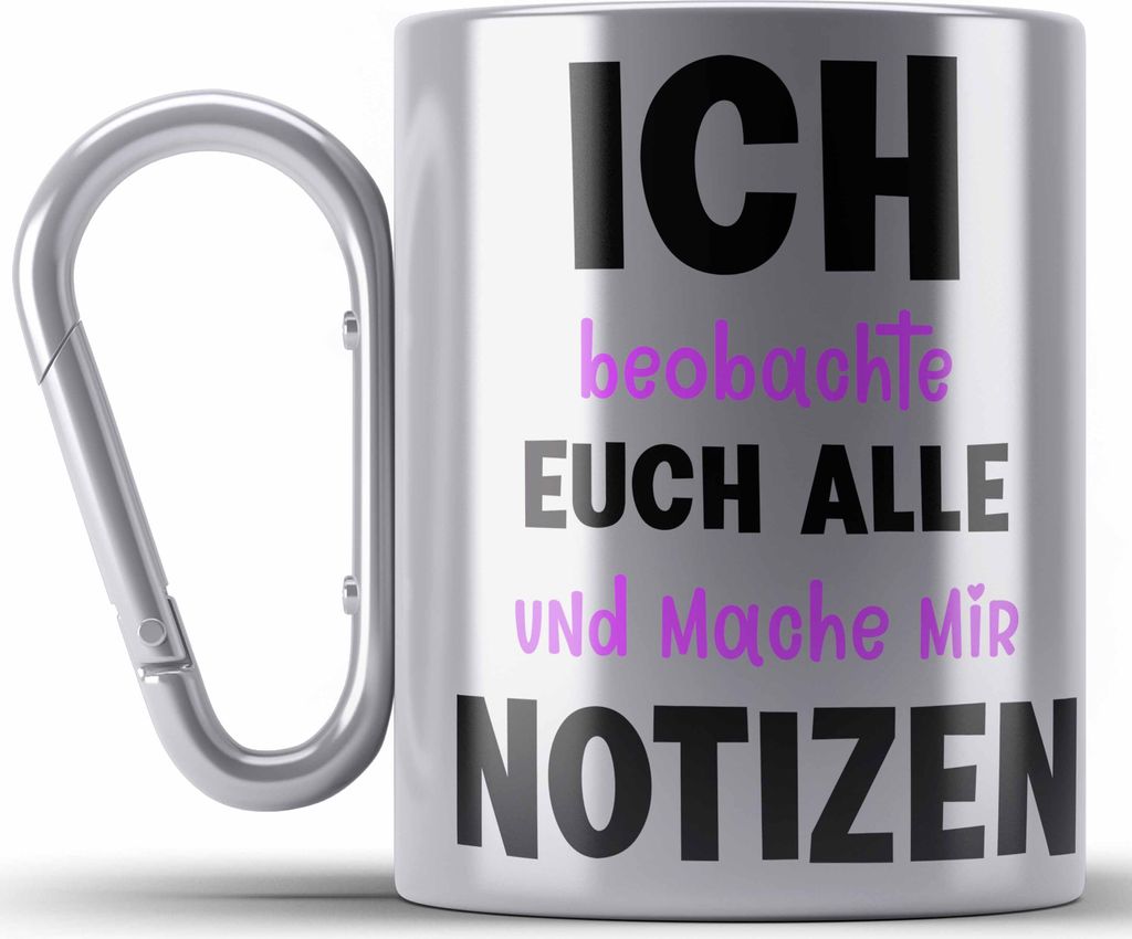 Trendation - Lustige Edelstahl Tasse Karabiner Frauen mit Spruch Arbeit Büro-Edelstahl Tasse Karabiner Ich Beobachte Euch Alle Und Mache Mir Notiz...