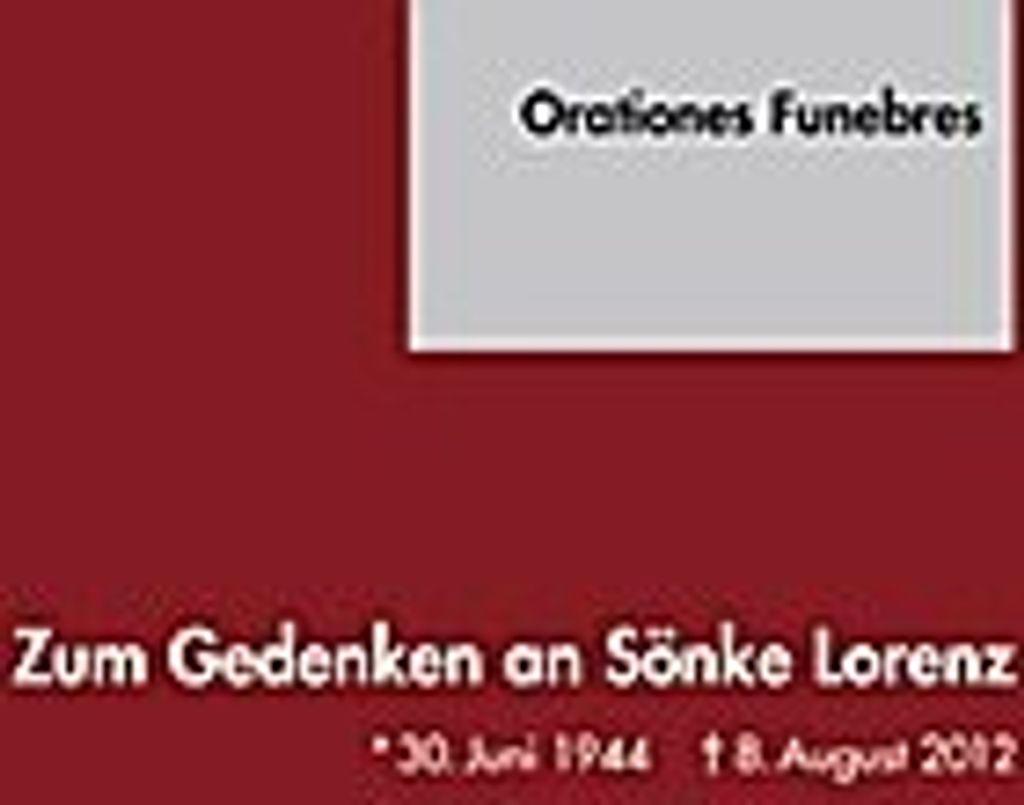 Orationes Funebres. Zum Gedenken an Sönke Lorenz