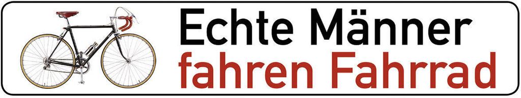Echte Männer fahren Fahrrad, Straßenschild - Magnet, Blech 16 x 3,5 cm, STR-M 008